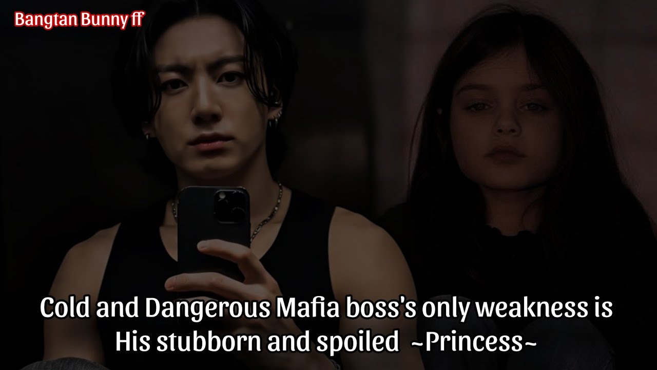 Cold and Dangerous Mafia boss's only weakness is his stubborn and spoiled princess || Jungkook ff