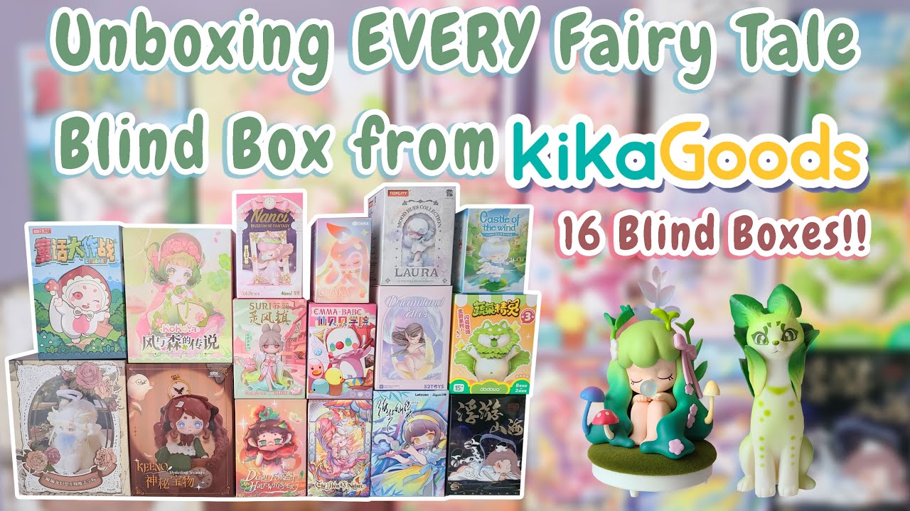 Unboxing EVERY Fairy Tale Blind Box from KikaGoods featuring Popmart, Rolife, Toycity, Heyone + 4K