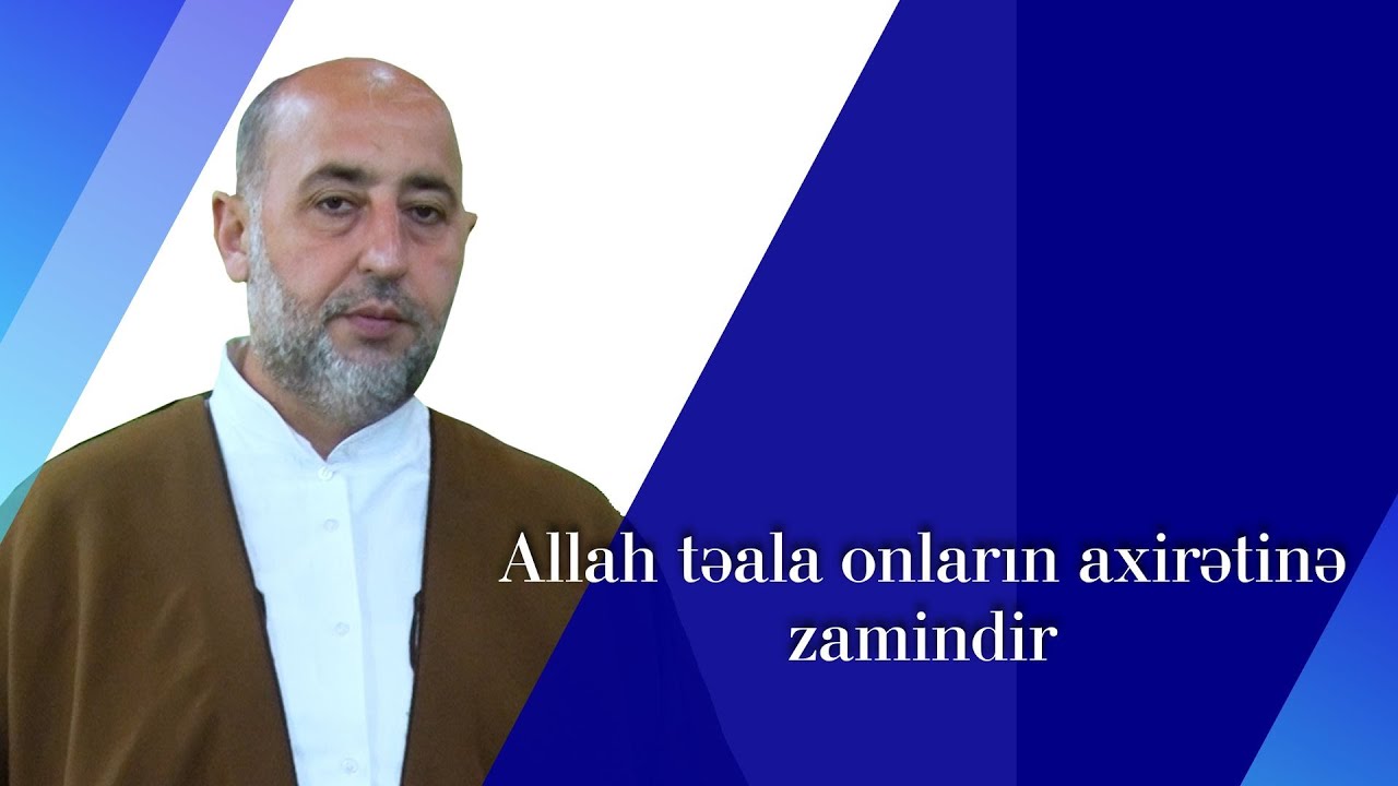 Allah təala onların axirətinə zamindir