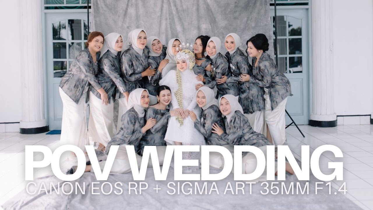 POV WEDDING PHOTOGRAPHY CUMA PAKAI SATU LENSA CANON EOS RP & SIGMA ART 35MM F1.4