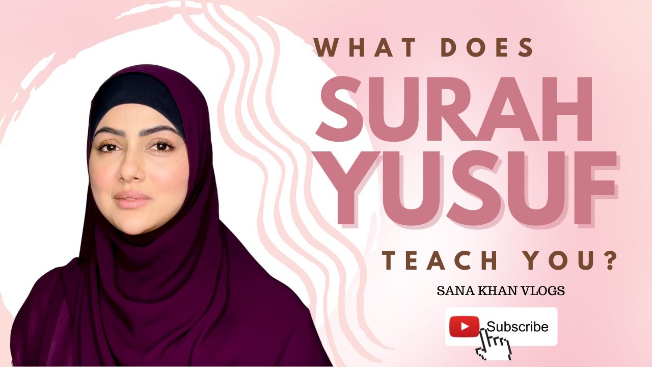 What Does Surah Yusuf Teach You? #sanakhan #sanakhanvideo #sanakhannewvideo