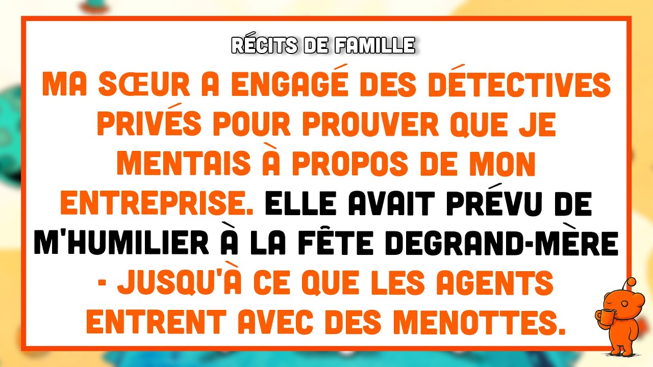 Ma sœur a engagé des détectives pour me piéger, mais a révélé sa propre fraude.