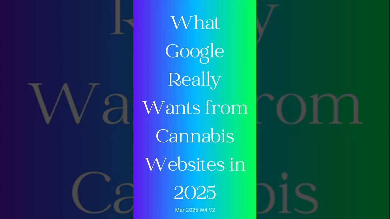 What Google Really Wants from Dispensary Websites in 2025 #cannabisdispensary #googleranking #short
