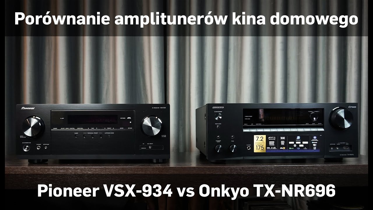 Por&oacute;wnanie amplituner&oacute;w kina domowego: Pioneer VSX-934 vs Onkyo TX-NR696&nbsp; | sklep.RMS.pl