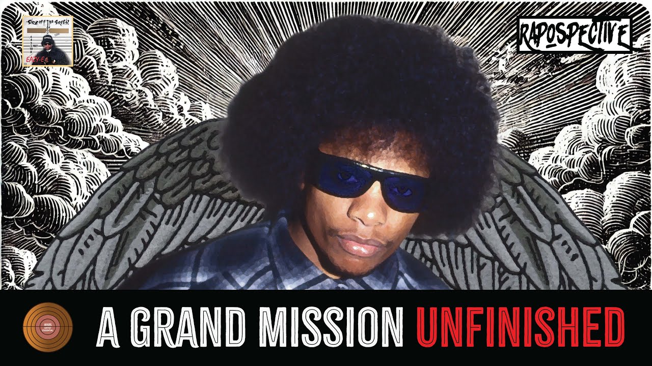 A Grand Mission Unfinished | Eazy-E - Str8 Off tha Streetz of Muthaphukkin Compton (1996)
