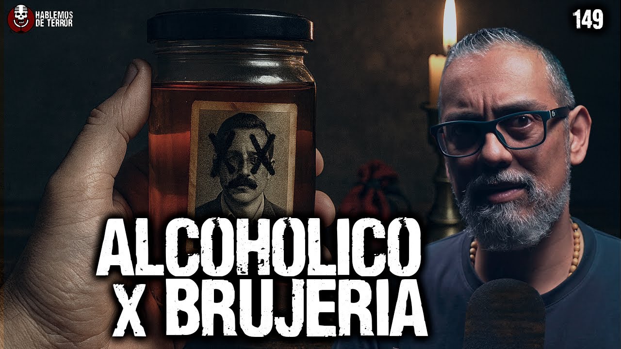 Alcoh&oacute;lico por BRUJER&Iacute;A , Historias de TERROR REAL  | Ep.149