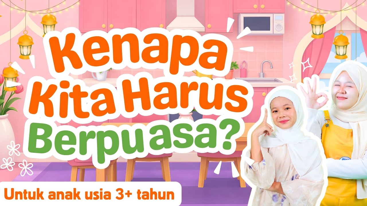 KENAPA KITA HARUS PUASA? - MAKNA PUASA DAN MENGENAL BULAN HIJRIYAH | EDUKASI ANAK ISLAM BERIRAMA
