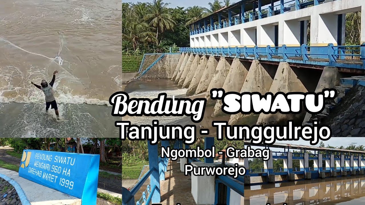Bendung SIWATU || Desa Tanjung - Desa Tunggulrejo || Ngombol - Grabag || Purworejo