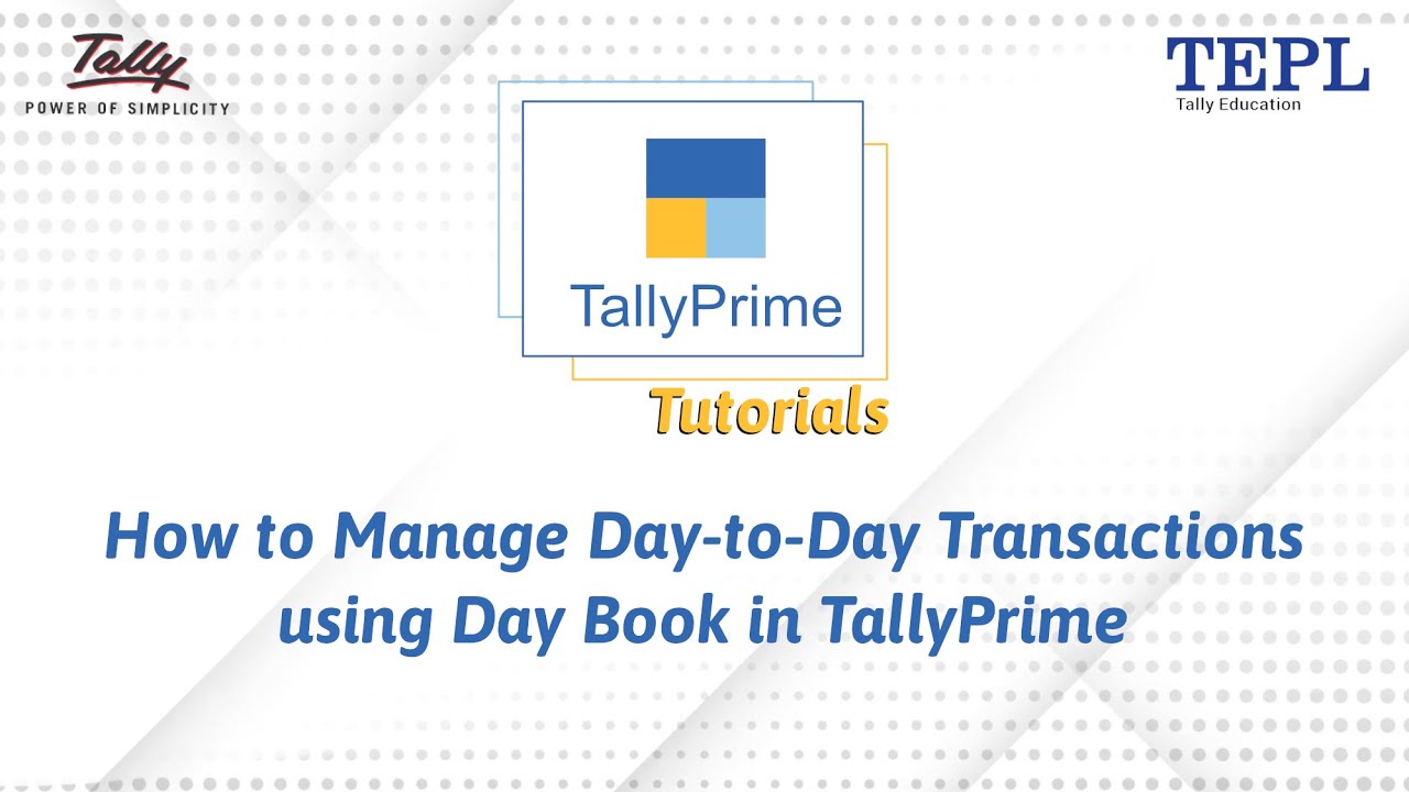 How to Manage Day-to-Day Transactions using Day Book in TallyPrime | TallyPrime Tutorials