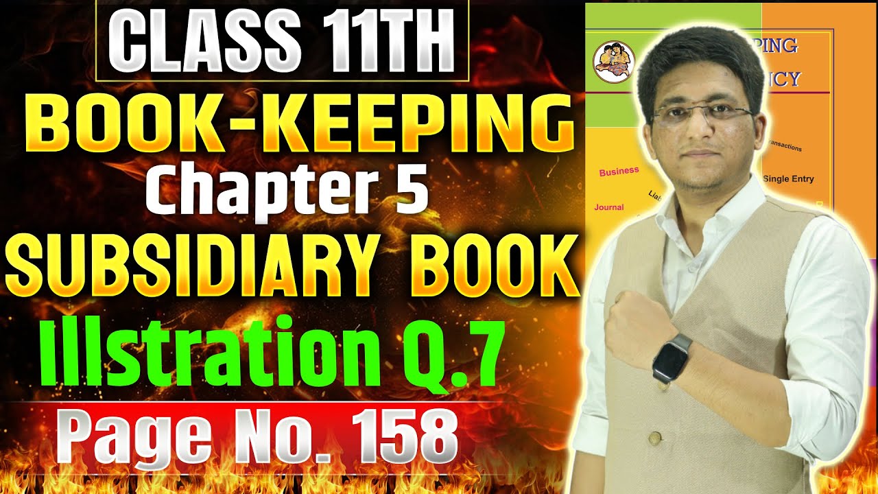 Class 11th BK | Chapter 5 Subsidiary Book | Illustration Q.7 Page No. 158 #class11thaccounts