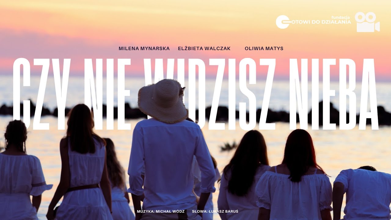 Czy nie widzisz nieba- Milena Mynarska, Ela Walczak, Oliwia Matys