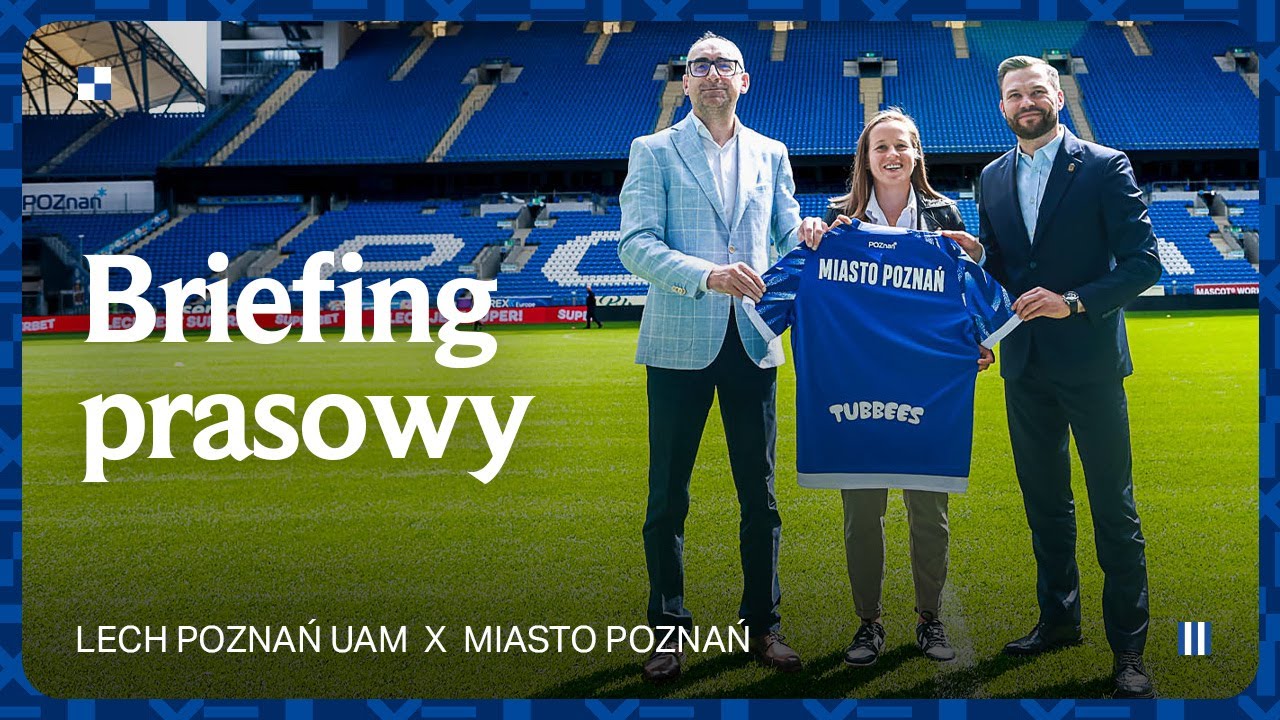 BRIEFING PRASOWY | Lech Poznań UAM x Miasto Poznań