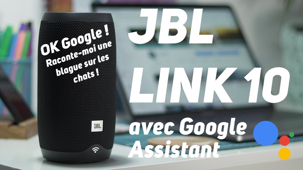 TEST JBL Link 10 avec Google Assistant intégré - IDEE CADEAU N°1