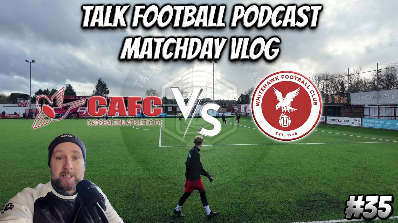 Matchday VLOG #35 | Carshalton Athletic FC vs Whitehawk FC
