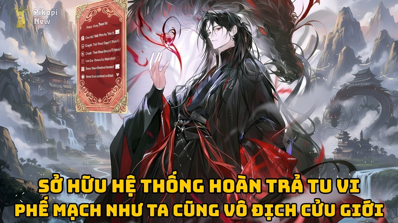 Full | Có Hệ Thống Thu Nhận Đệ Tử Hoàn Trả Tu Vi - Kẻ Phế Mạch Như Ta Cũng Vô Địch