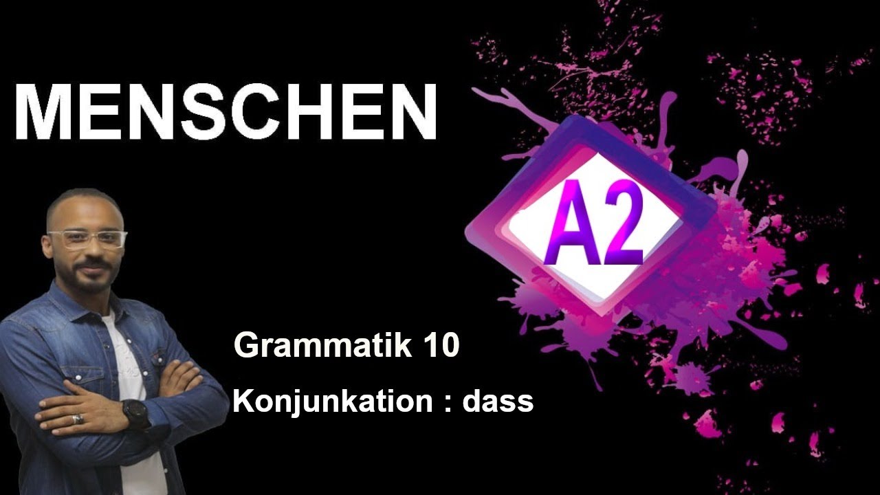 Menschen A2  lektion 10  Konjunktion : dass