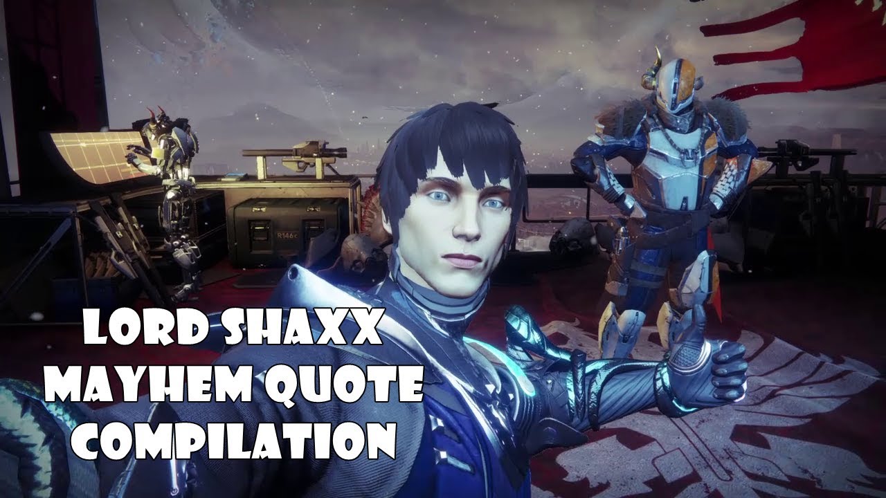 Lord Shaxx, Mayhem Quote Compilation - Destiny 2