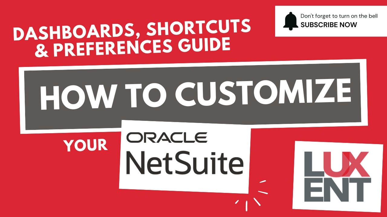 How to Customize NetSuite: Dashboards, Shortcuts & Preferences Guide