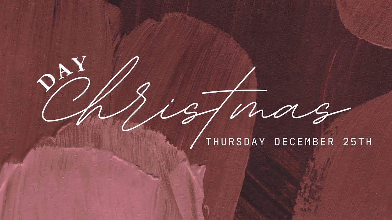 Thursday December 25th, 2025 | Christmas Day Service