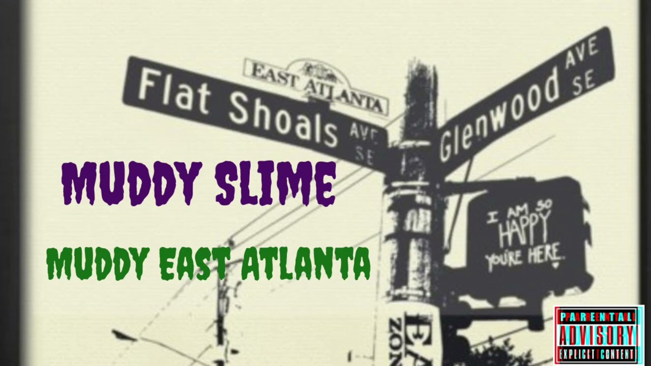 Muddy Slime:Muddy East Atlanta(Official Audio)@SlimyReaper33 