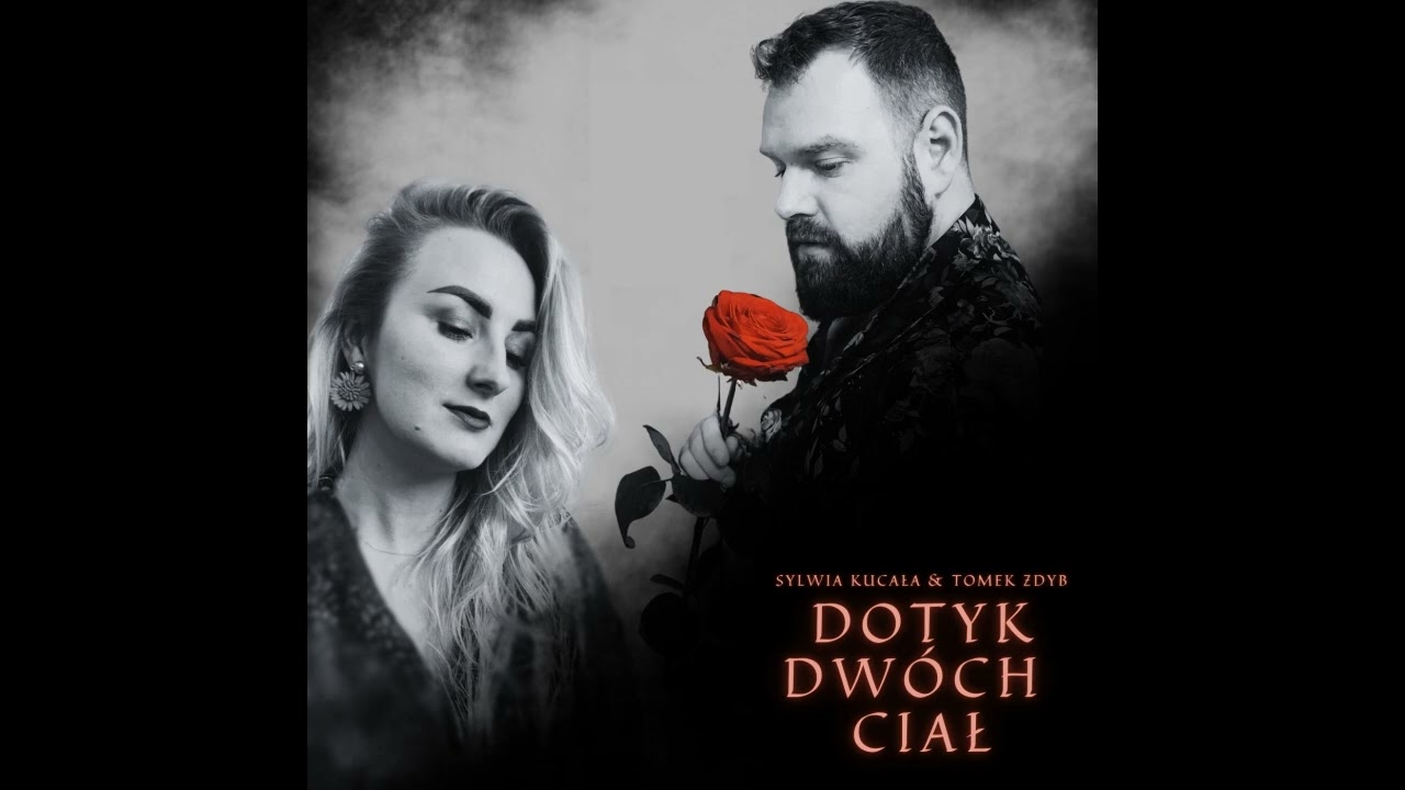 Sylwia Kucała i Tomek Zdyb - Dotyk Dwóch Ciał
