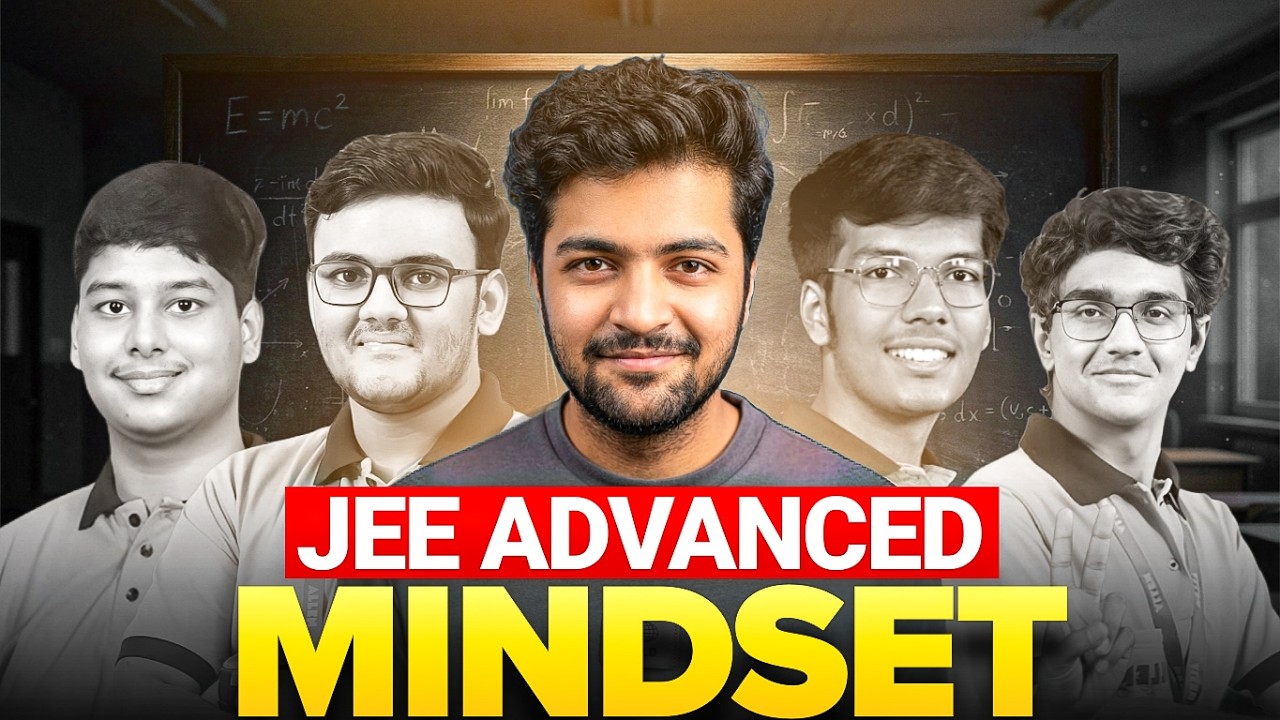 The JEE Advanced MINDSET (Only for the Top 1%)
