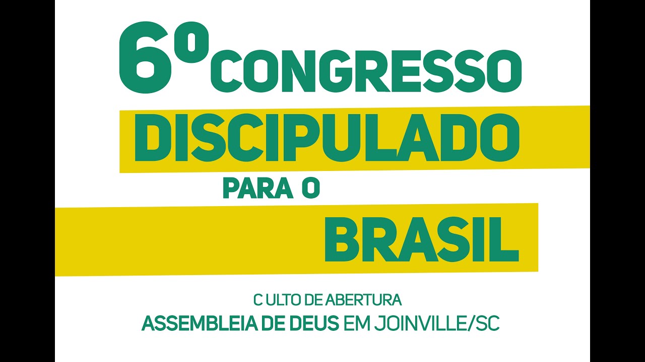 CIADESCP - AD Joinville/SC - Abertura do 6&ordm; Congresso Discipulado para o Brasil. 21/09/2018