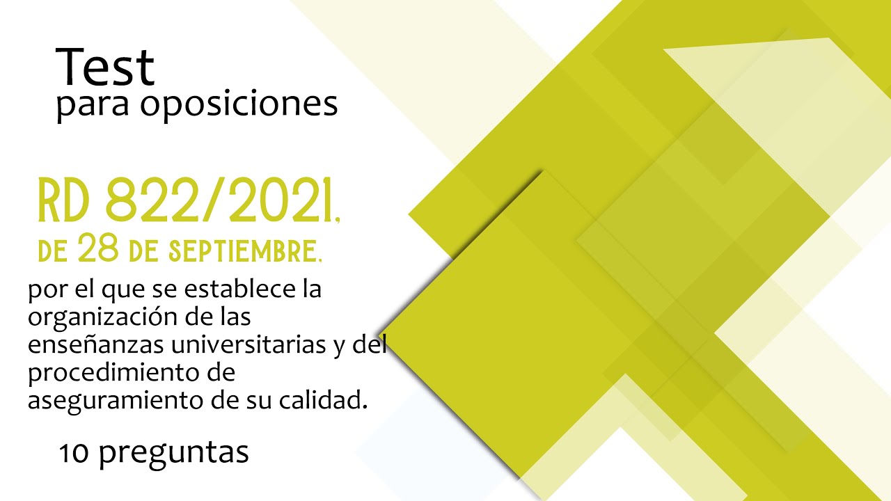 Test 001 - RD 822/2021, de 28 de septiembre, organización de las enseñanzas universitarias...