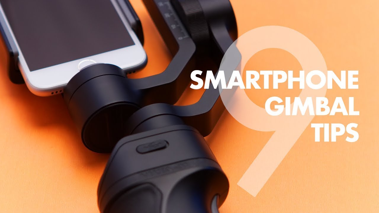 9 Smartphone Gimbal Tips