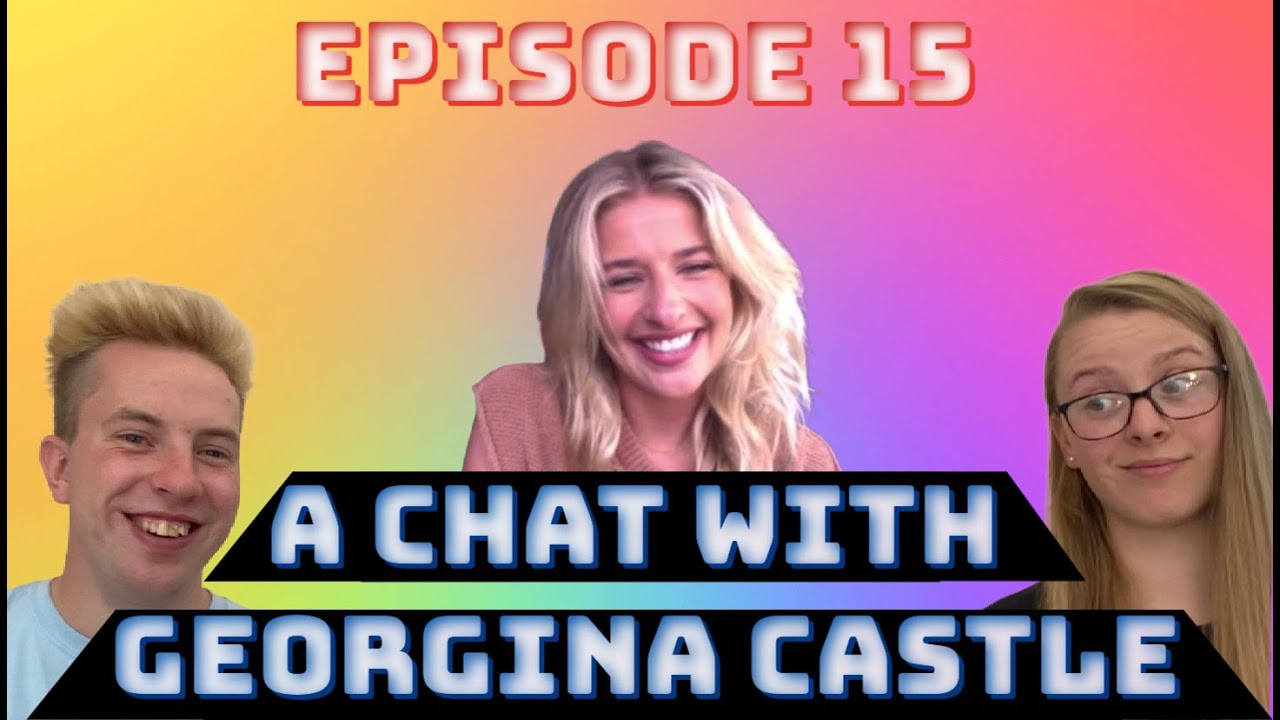 Episode 15: A Chat With Georgina Castle!