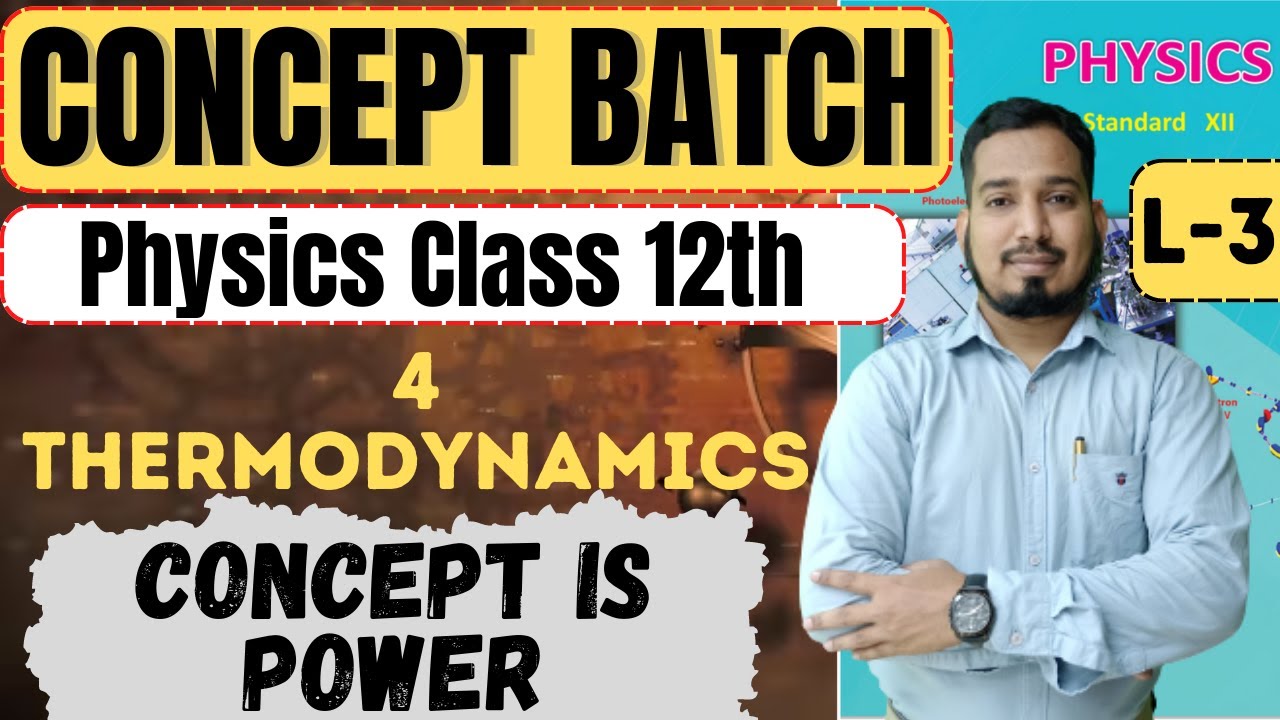 Lecture-3 ch-4 Thermodynamics Physics Class 12th #Conceptbatch HSC Board #newindianera