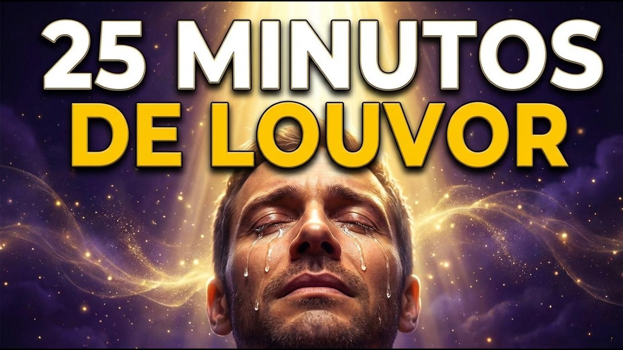 louvor PARA CONSOLAR O SEU CORAÇÃO – Escute Quando Pensar em Desistir (25 MIN)