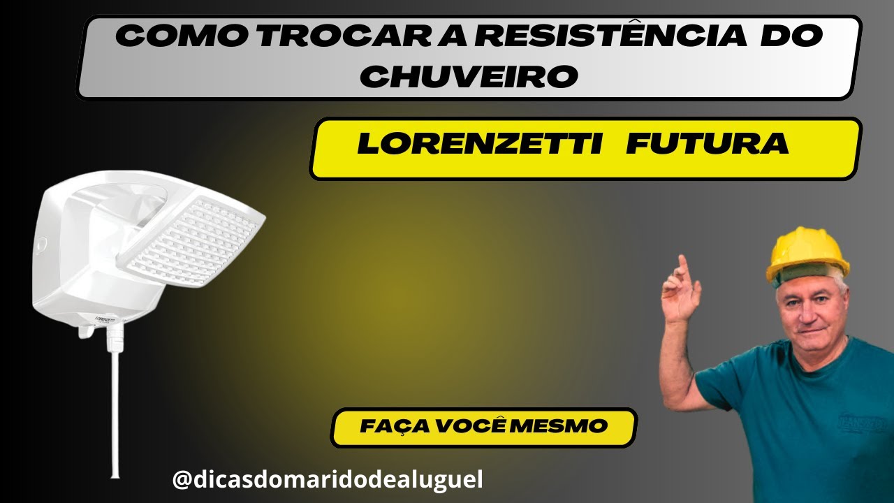 COMO TROCAR A RESISTÊNCIA DO CHUVEIRO LORENZETTI FUTURA