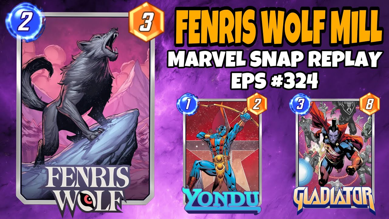 Marvel Snap Replay Episode 324  - Fenris Wolf & Mill Deck