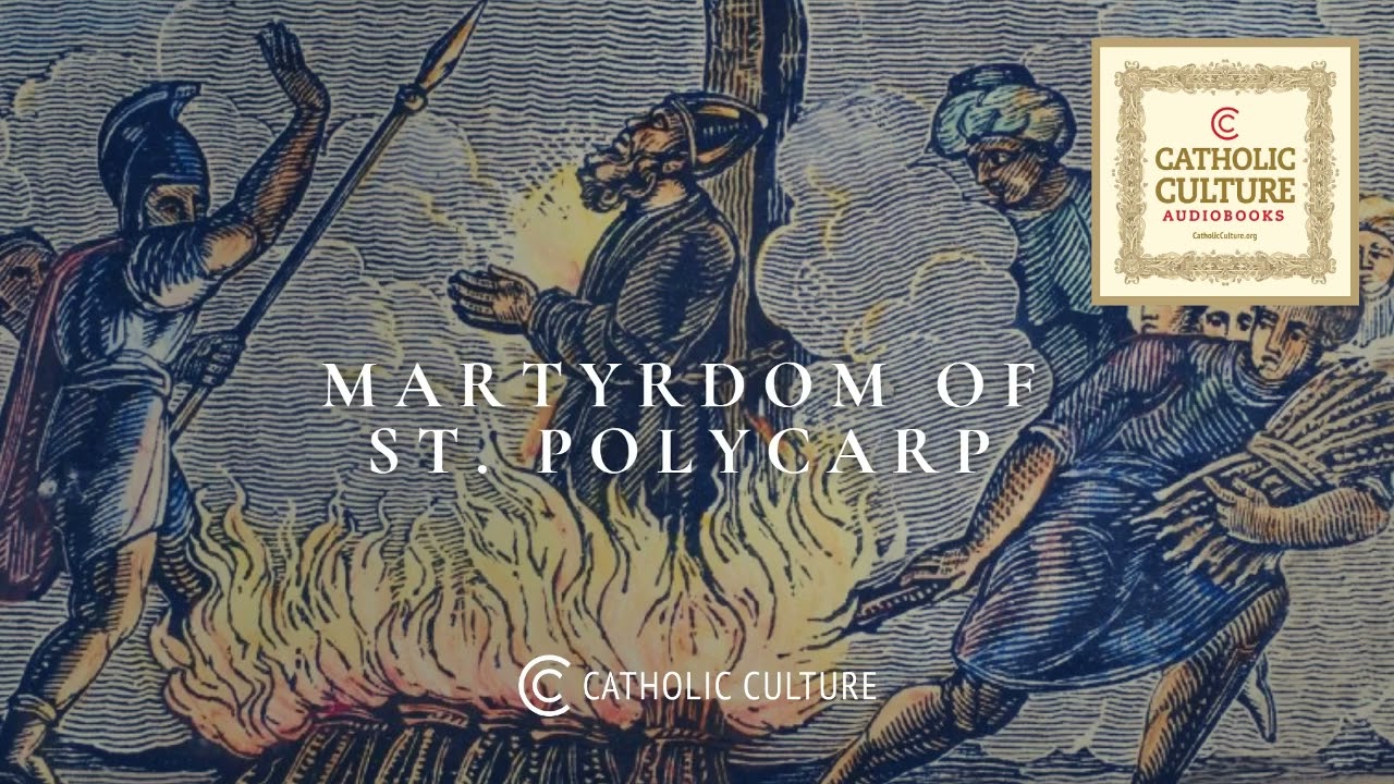 The Martyrdom of St. Polycarp | Catholic Culture Audiobooks