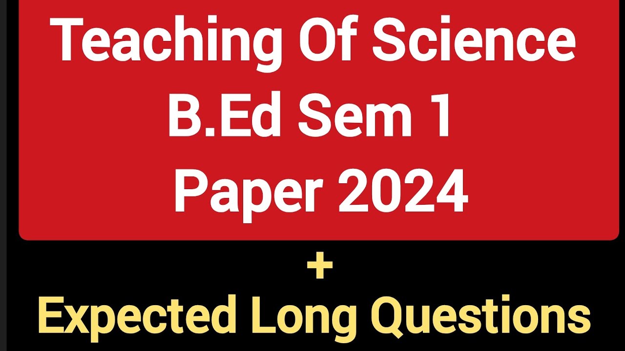 Teaching Of Science B.Ed Sem 1 Previous Question Paper 2024|Expected Long Questions 🤩|By Shyna Goyal