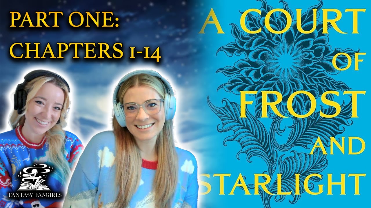 ACOFAS Ep 1: Opening Explained (Chapters 1-14) | Fantasy Fangirls Podcast Insights & Theories