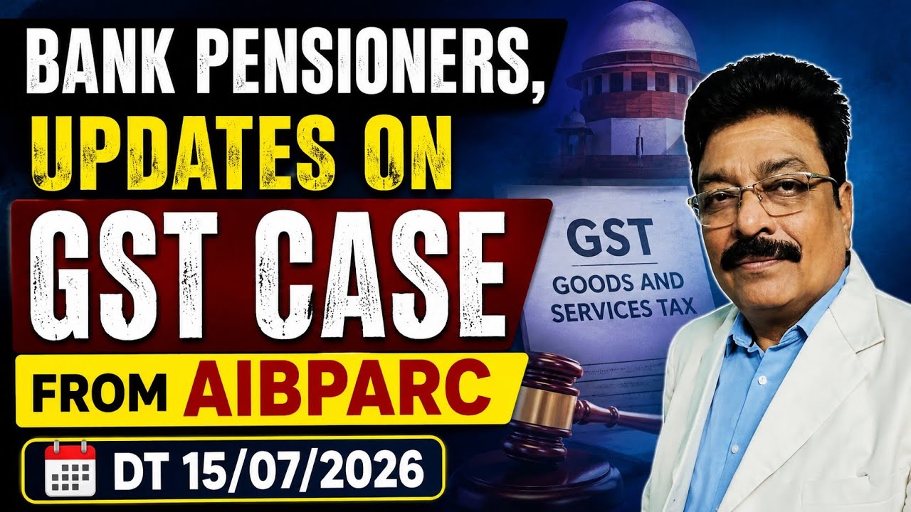 BANK PENSIONERS - UPDATES ON KERALA HIGH COURT GST CASE HEARING DATED 15TH JULY 2026!!
