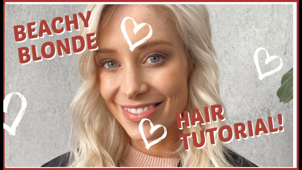 BRIGHT, BEACHY, BLONDE HAIR TUTORIAL