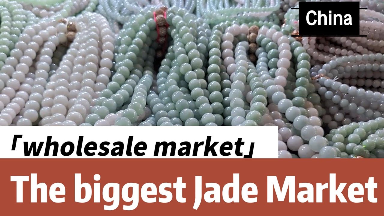 Where to buy the best jade? Visit the world's largest jade market and explore countless jade items
