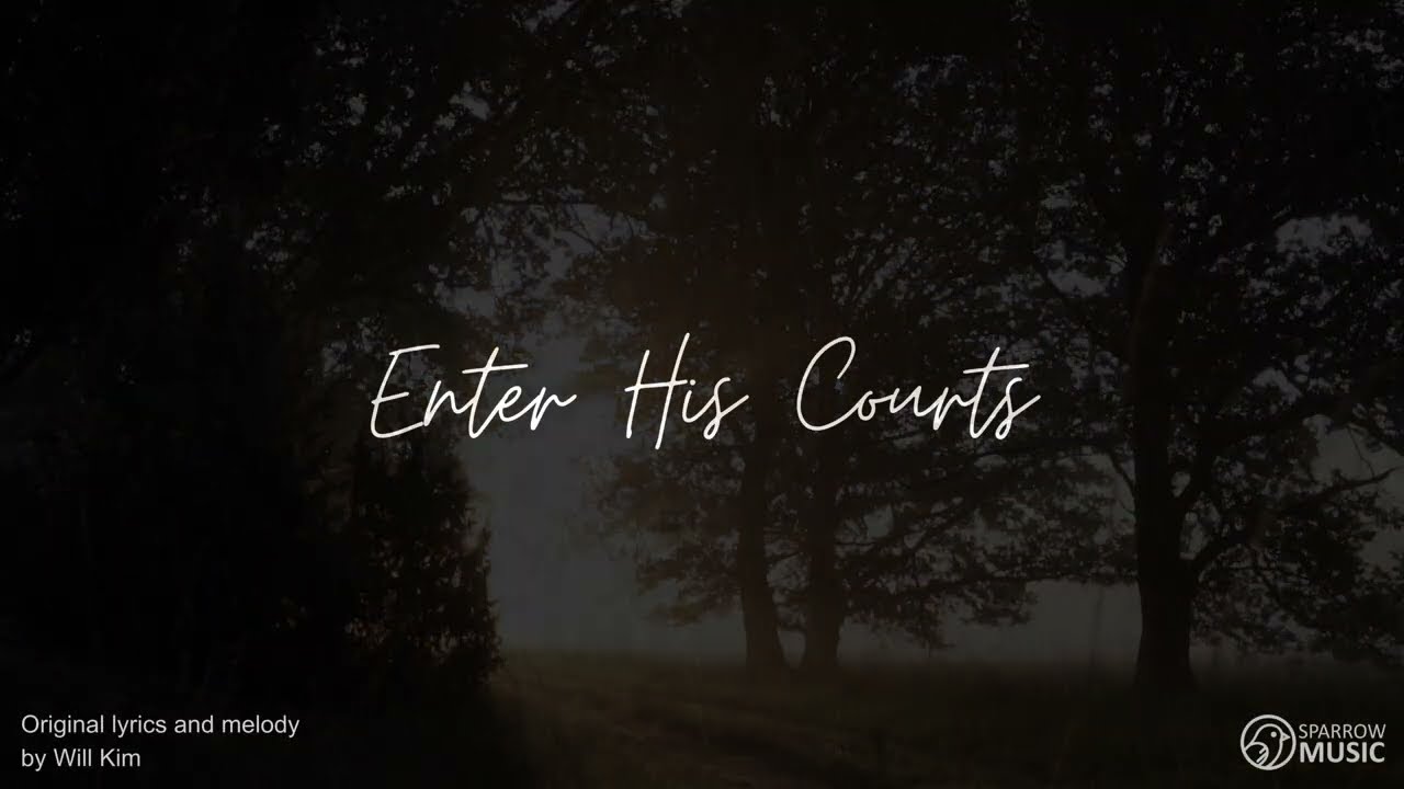 Enter His Courts