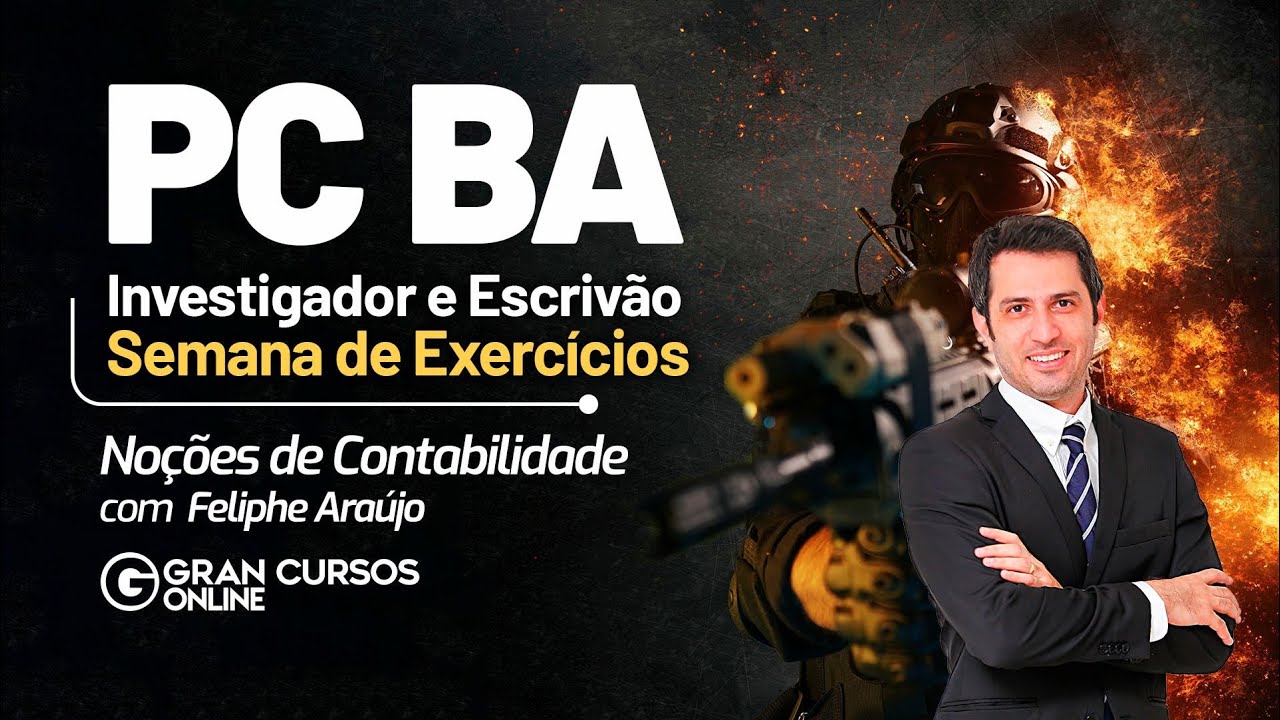Concurso PC BA  - Semana de exercícios |  Noções De Contabilidade Com Feliphe Araújo