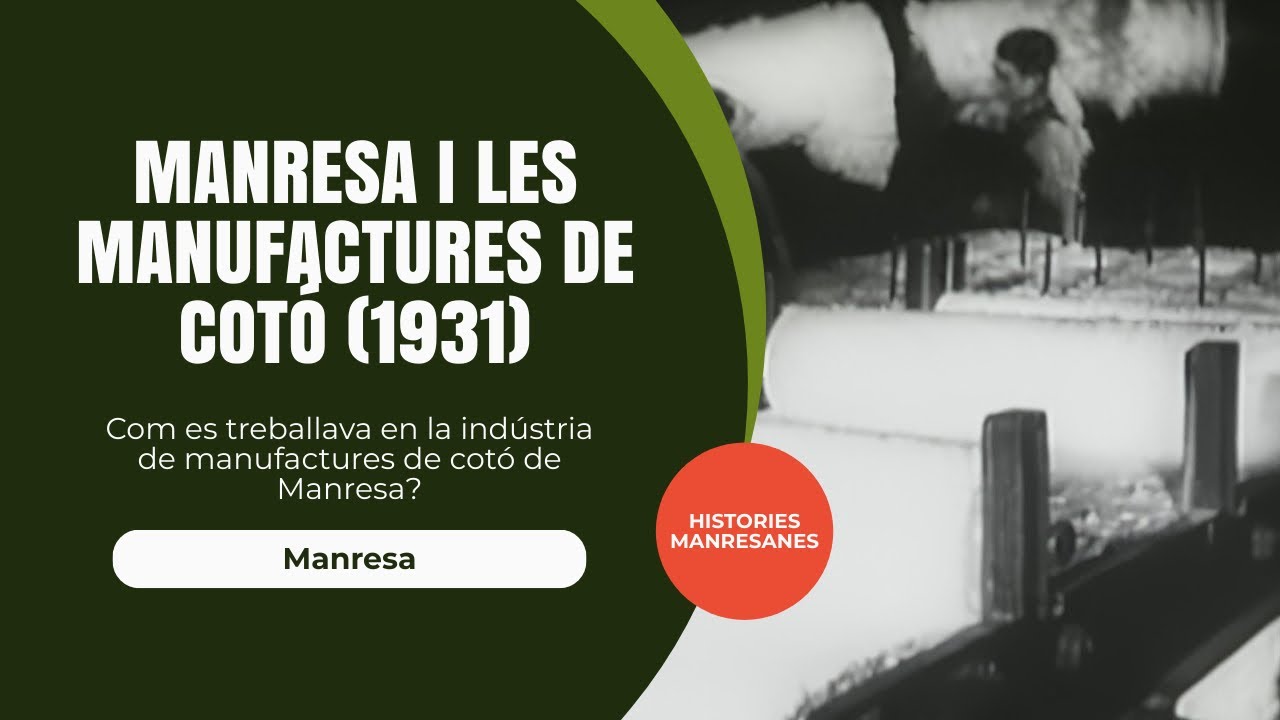 🎥 DOCUMENTAL | Manresa i les manufactures de cotó (1931)