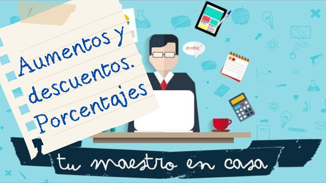 Aumentos y Descuentos. Porcentajes.TU MAESTRO EN CASA