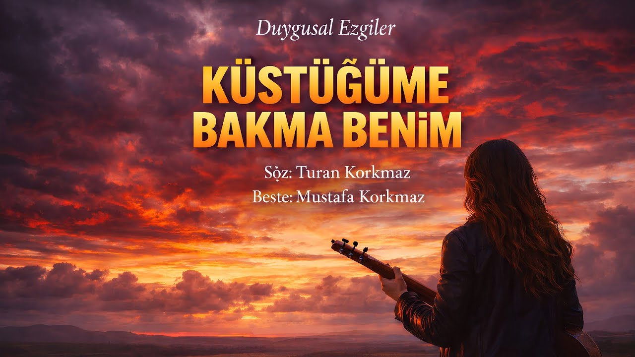 Küstüğüme Bakma Benim | Anatolian Folk Song – Duygusal Ezgiler