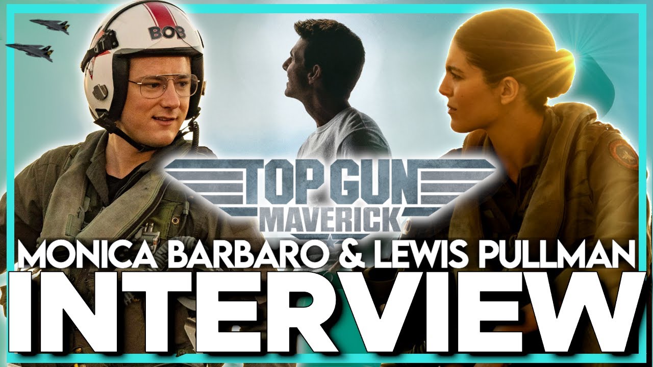 Interview: MONICA BARBARO and LEWIS PULLMAN discuss the success of TOP GUN: MAVERICK!