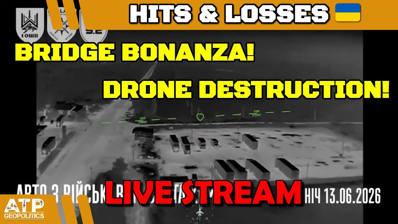 Bridge Bonanaza & Drone Desttruction! Hits & Losses LIVE STREAM | Ukraine War News Update 20260613
