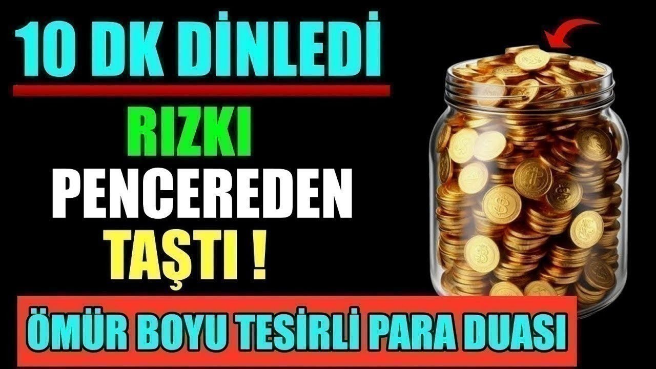 10 DK DİNLEDİ RIZKI PENCEREDEN TAŞTI ! ÖMÜR BOYU TESİRLİ PARA DUASI