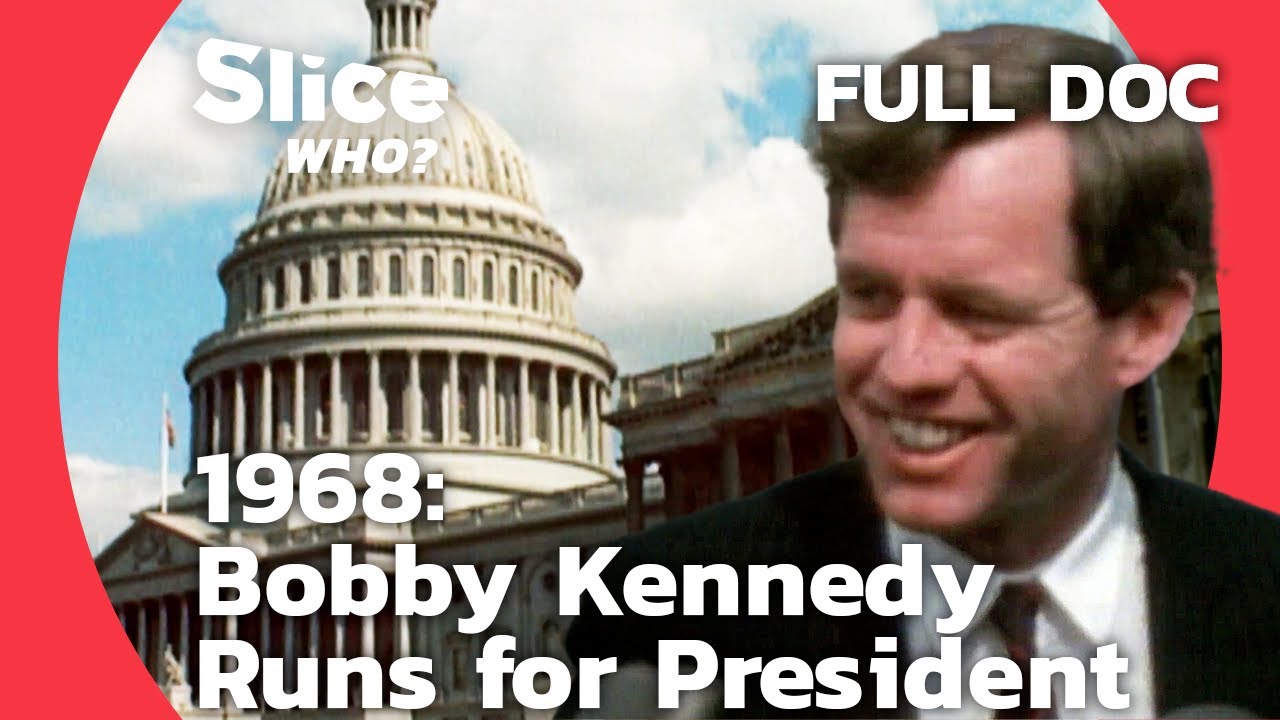 Bobby Kennedy&rsquo;s Tragic Run for the Presidency in 1968 | SLICE WHO | FULL DOCUMENTARY