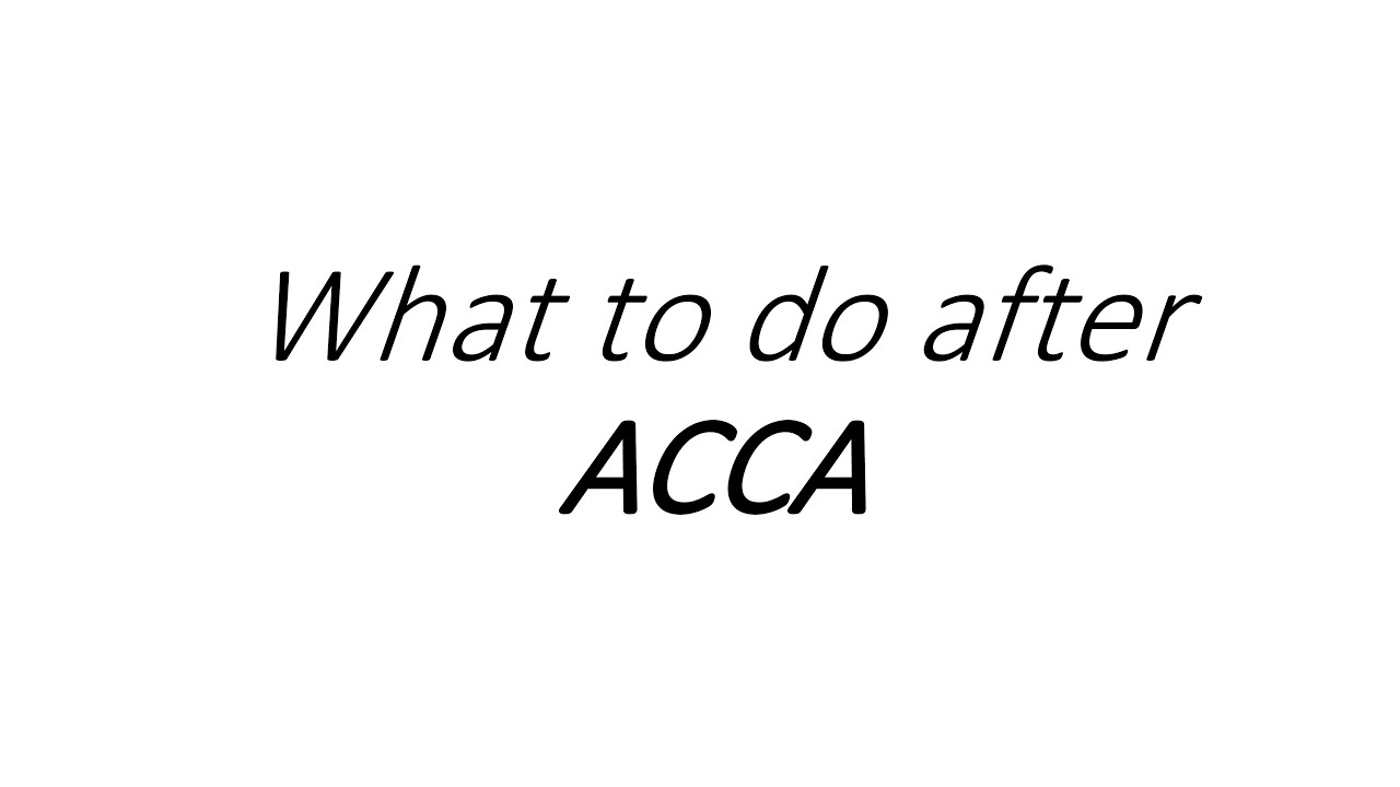 ACCA: What are the Different Options Available after ACCA